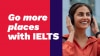 Go more places with IELTS